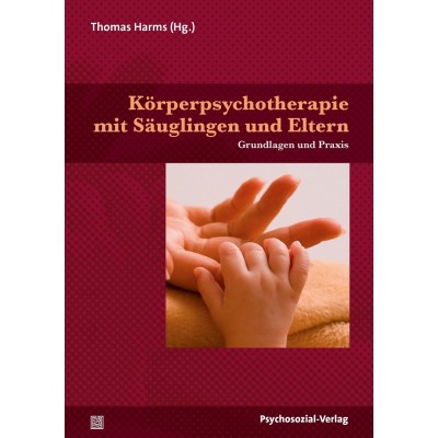 Körperpsychotherapie mit Säuglingen und Eltern