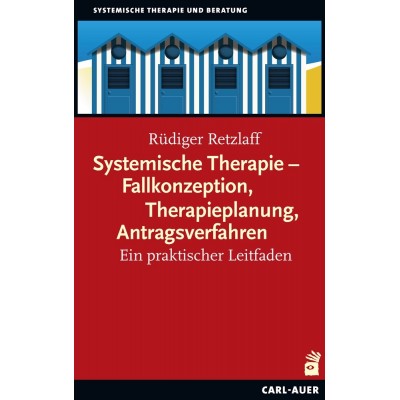 Systemische Therapie – Fallkonzeption, Therapieplanung,...
