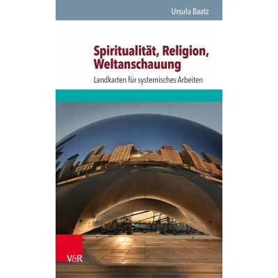 Spiritualität, Religion, Weltanschauung