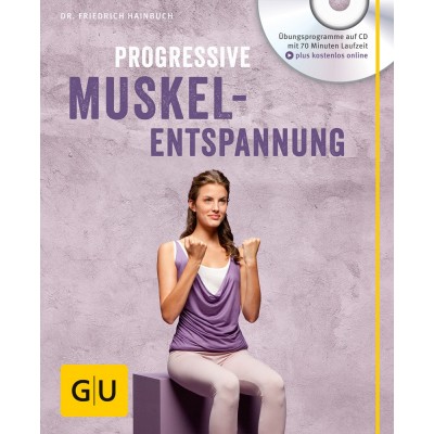 Progressive Muskelentspannung (mit Audio CD)