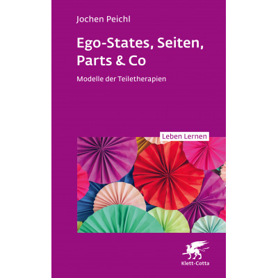 Ego-States, Seiten, Parts & Co (Leben Lernen, Bd. 341)