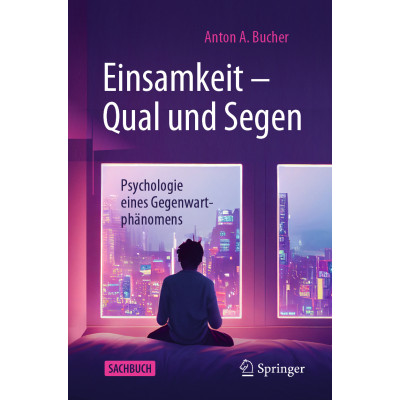 Einsamkeit - Qual und Segen