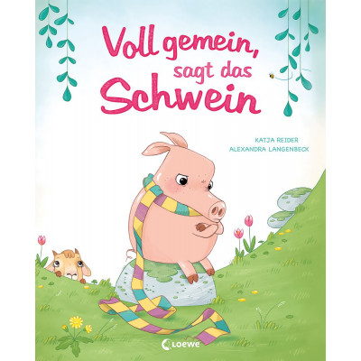 Voll gemein, sagt das Schwein