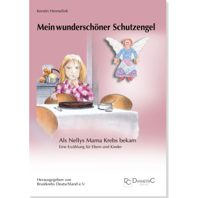 Mein wunderschöner Schutzengel! Als Nellys Mama Krebs bekam