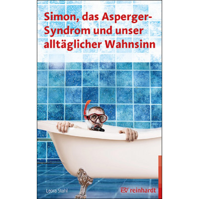 Simon, das Asperger-Syndrom und unser alltäglicher Wahnsinn