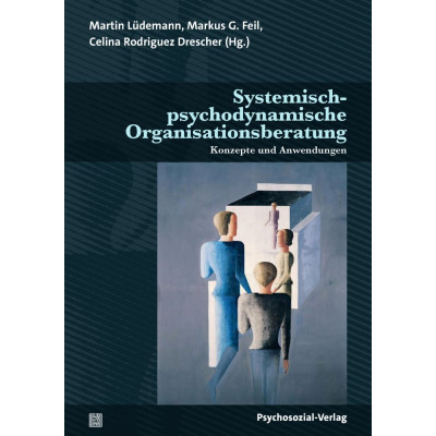 Systemisch-psychodynamische Organisationsberatung