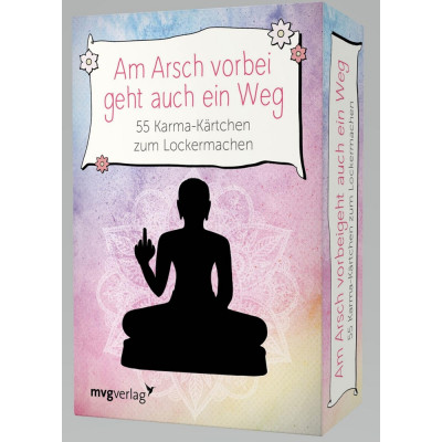 Am Arsch vorbei geht auch ein Weg– 55 Karma-Kärtchen zum...