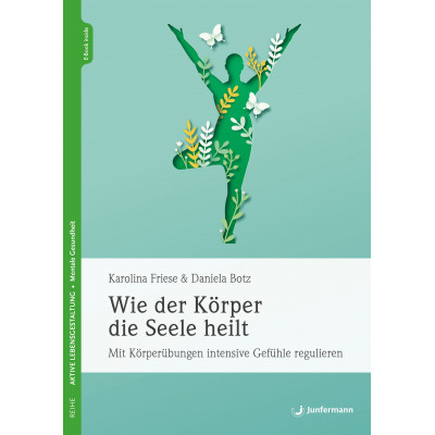 Wie der Körper die Seele heilt