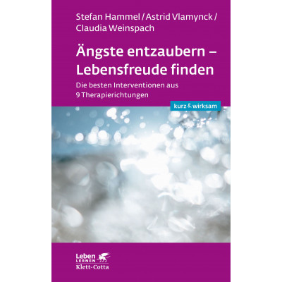 Ängste entzaubern - Lebensfreude finden (Leben lernen:...