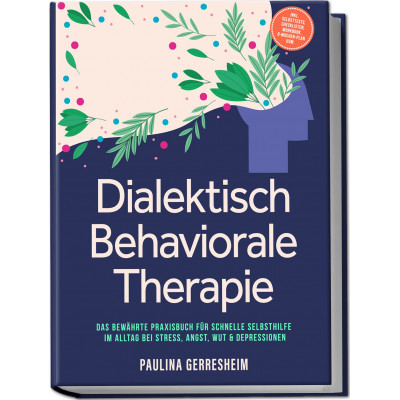 Dialektisch Behaviorale Therapie (DBT)