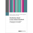Kindliches Spiel in der frühen Kindheit
